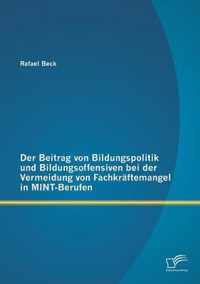 Der Beitrag von Bildungspolitik und Bildungsoffensiven bei der Vermeidung von Fachkraftemangel in MINT-Berufen