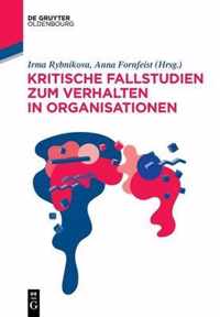 Kritische Fallstudien zum Verhalten in Organisationen