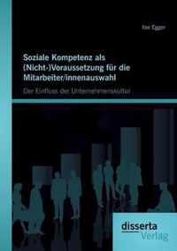 Soziale Kompetenz als (Nicht-)Voraussetzung fur die Mitarbeiter/innenauswahl