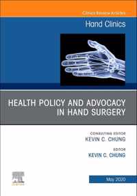 Health Policy and Advocacy in Hand Surgery, An Issue of Hand Clinics