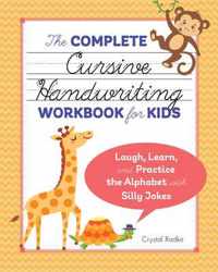 The Complete Cursive Handwriting Workbook for Kids: Laugh, Learn, and Practice the Alphabet with Silly Jokes