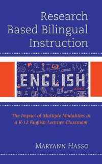 Research Based Bilingual Instruction: The Impact of Multiple Modalities in a K-12 English Learner Classroom