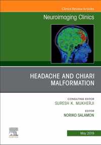 Headache and Chiari Malformation, An Issue of Neuroimaging Clinics of North America