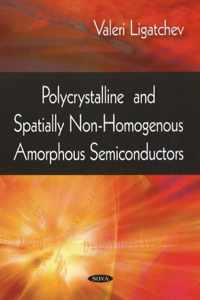 Polycrystalline & Spatially Non-Homogenous Amorphous Semiconductors