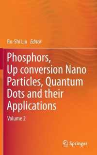 Phosphors, Up Conversion Nano Particles, Quantum Dots and Their Applications