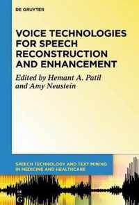 Voice Technologies for Speech Reconstruction and Enhancement