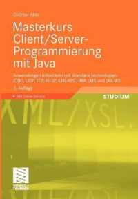 Masterkurs Client/Server-Programmierung Mit Java: Anwendungen Entwickeln Mit Standard-Technologien