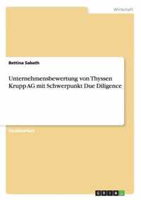 Unternehmensbewertung von Thyssen Krupp AG mit Schwerpunkt Due Diligence