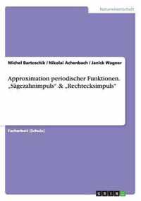 Approximation periodischer Funktionen.  Sagezahnimpuls &  Rechtecksimpuls