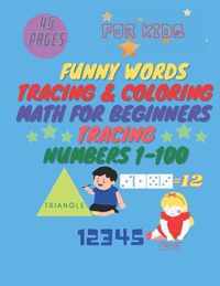 Funny Words Tracing & Coloring Math for Beginners Tracing Numbers 1-100: Workbook for kids Ages 3-5, Size