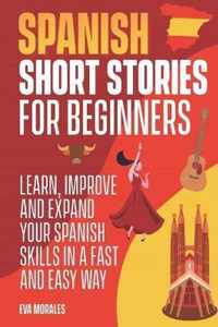 Spanish Short Stories for Beginners: 50 Short Stories to Learn Spanish in a Funny Way! Practice with the Questions at The End of the Chapter