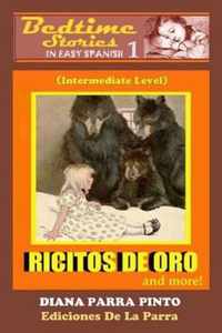 Bedtime Stories in Easy Spanish 1: RICITOS DE ORO (GOLDILOCKS) and more!