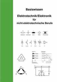 Basiswissen Elektrotechnik/Elektronik fur nicht elektrotechnische Berufe