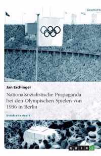 Nationalsozialistische Propaganda bei den Olympischen Spielen von 1936 in Berlin