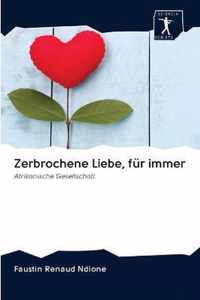 Zerbrochene Liebe, fur immer