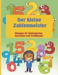 Der kleine Zahlenmeister - UEbungen fur Kindergarten, Vorschule und Erstklassler