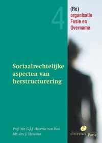 Re-organisatie, Fusie en Overname 4 -   Sociaalrechtelijke aspecten van herstructurering