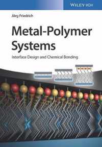 Metal-Polymer Systems: Interface Design and Chemical Bonding