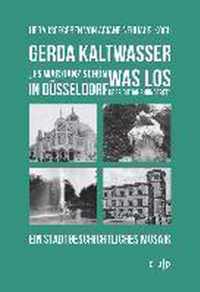 Gerda KaltwasserEs war ganz schoen was los in Dusseldorf uber die Jahrhunderte