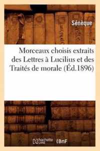 Morceaux Choisis Extraits Des Lettres A Lucilius Et Des Traites de Morale (Ed.1896)