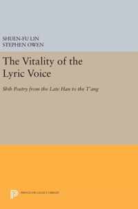 The Vitality of the Lyric Voice - Shih Poetry from the Late Han to the T`ang