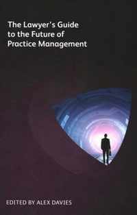 The Lawyer's Guide to the Future of Practice Management