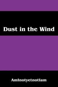 Dust in the Wind