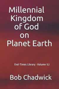 Millennial Kingdom of God on Planet Earth