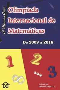 Olimpiada Internacional de Matematicas. De 2009 a 2018