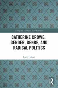 Catherine Crowe: Gender, Genre, and Radical Politics