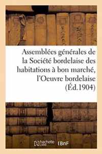 Assemblees Generales de la Societe Bordelaise Des Habitations A Bon Marche, l'Oeuvre Bordelaise