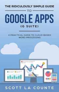 The Ridiculously Simple Guide to Google Apps (G Suite)