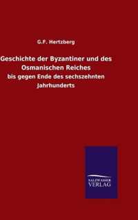 Geschichte der Byzantiner und des Osmanischen Reiches