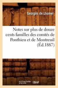 Notes Sur Plus de Douze Cents Familles Des Comtes de Ponthieu Et de Montreuil (Ed.1887)