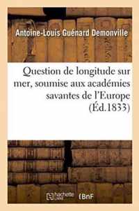 Question de Longitude Sur Mer, Soumise Aux Academies Savantes de l'Europe