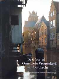 De Grote- of Onze Lieve Vrouwekerk van Dordrecht