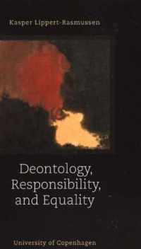 Deontology, Responsibility And Equality
