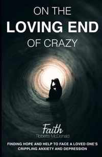 On the Loving End of Crazy