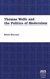 Thomas Wolfe and the Politics of Modernism