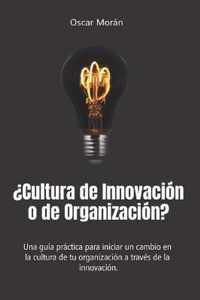 ?Cultura de Innovacion o de Organizacion?