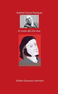 Gabriel Garca Mrquez el creador de Che Guevara