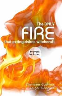 The Only Fire that Extinguishes Witchcraft