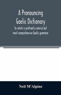 A pronouncing Gaelic dictionary