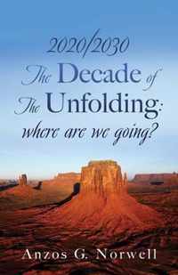 2020/2030: The Decade of The Unfolding