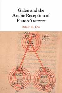 Galen and the Arabic Reception of Plato's Timaeus