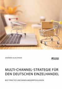 Multi-Channel-Strategie fur den deutschen Einzelhandel. Best Practice und Handlungsempfehlungen