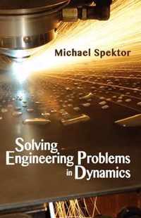 Solving Engineering Problems in Dynamics