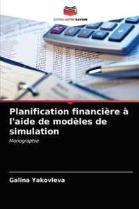 Planification financiere a l'aide de modeles de simulation
