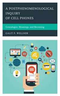 A Postphenomenological Inquiry of Cell Phones