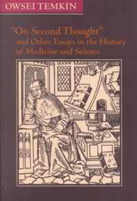 "On Second Thought" and Other Essays in the History of Medicine and Science